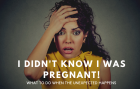 I Didn't know I was Pregnant