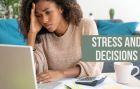 Stress and Decisions
