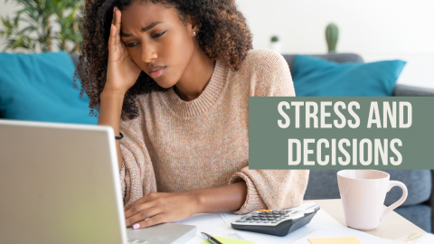 Stress and Decisions